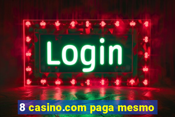 8 casino.com paga mesmo